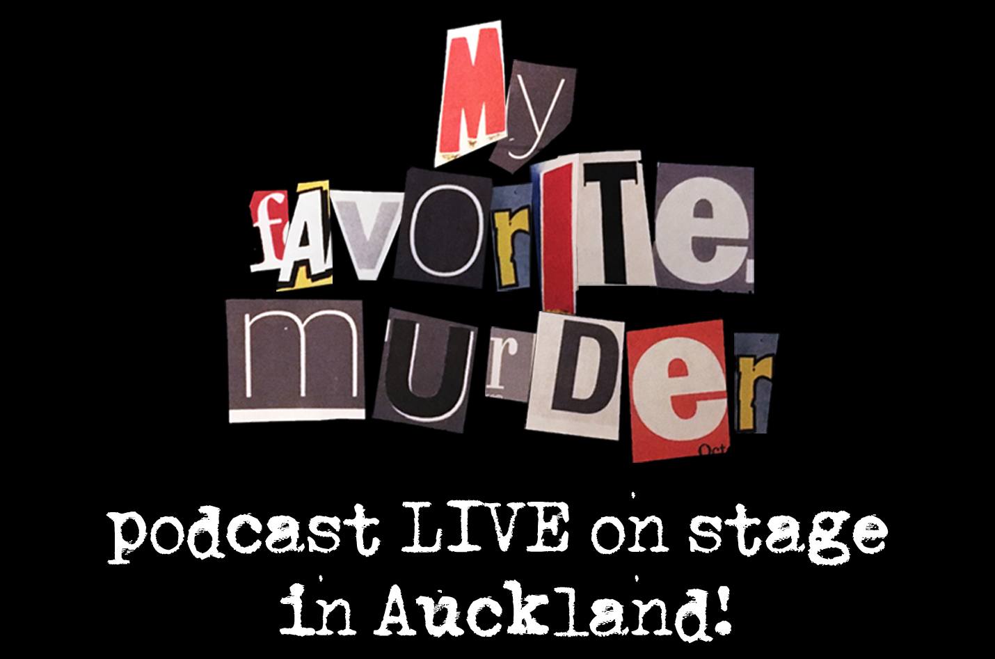 My Favorite Murder live in Auckland